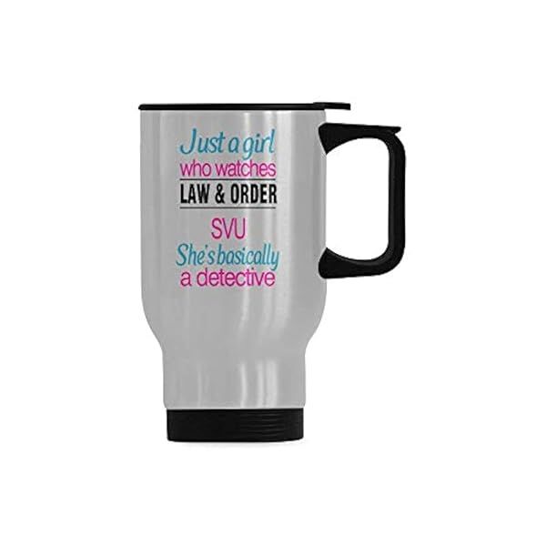 Travel Coffee Mug Just a Girl Who Watches Law and Order SVU Detective Water Cup Stainless Steel Tea Cup 14 Ounce